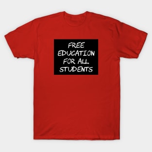 Free Education For All Students - Free College T-Shirt